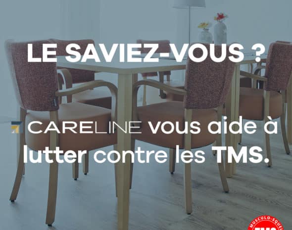 CARELINE vous aide à lutter contre les TMS. Du mobilier ergonomique avec des chaises et tables avec patins de glisse Téflon ou roulettes.